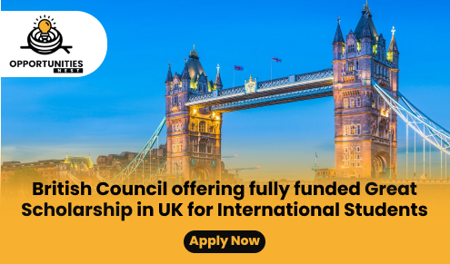 Great Scholarships | British Council, UK 2025–2026