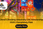 China's Zhejiang University CSC Scholarship 2025 | Completely Paid