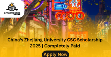 China's Zhejiang University CSC Scholarship 2025 | Completely Paid