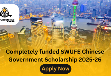 Completely funded SWUFE Chinese Government Scholarship 2025-2