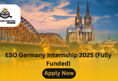 ESO Germany Internship 2025 (Fully Funded)