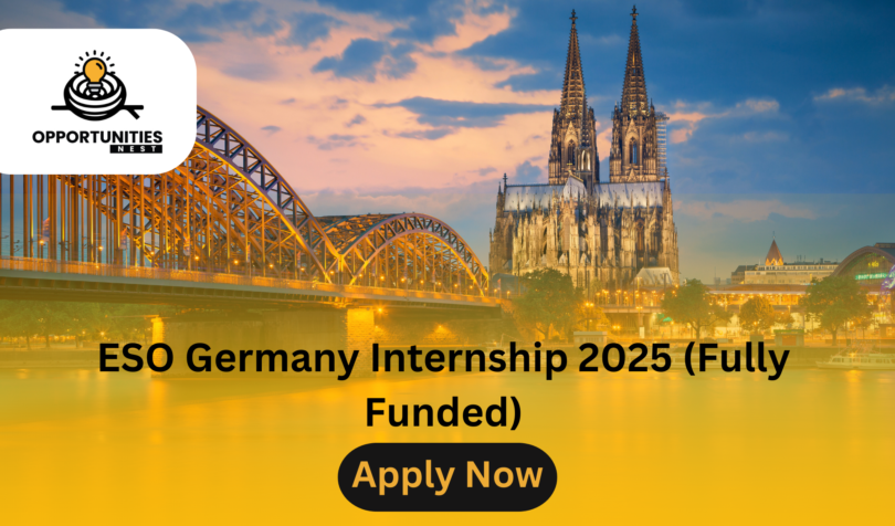 ESO Germany Internship 2025 (Fully Funded)