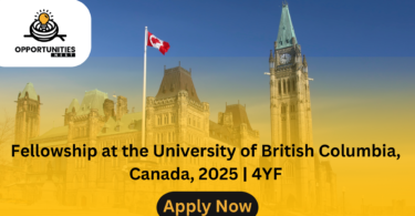 Fellowship at the University of British Columbia, Canada, 2025 | 4YF