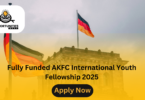 Fully Funded AKFC International Youth Fellowship 2025