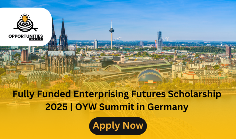 Fully Funded Enterprising Futures Scholarship 2025 | OYW Summit in Germany