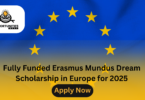 Fully Funded Erasmus Mundus Dream Scholarship in Europe for 2025