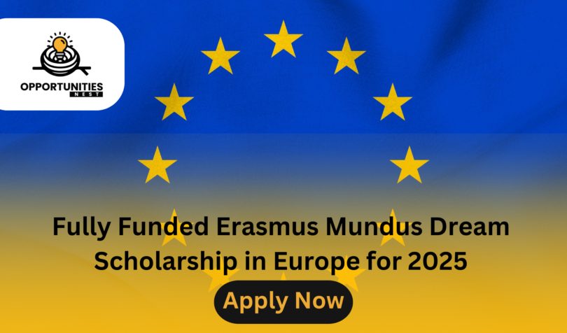 Fully Funded Erasmus Mundus Dream Scholarship in Europe for 2025