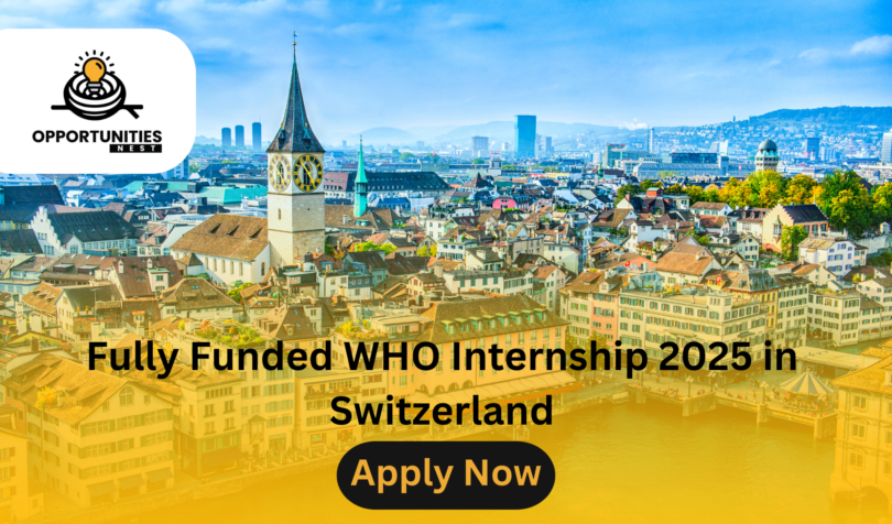 Fully Funded WHO Internship 2025 in Switzerland