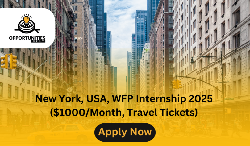 New York, USA, WFP Internship 2025 ($1000/Month, Travel Tickets)