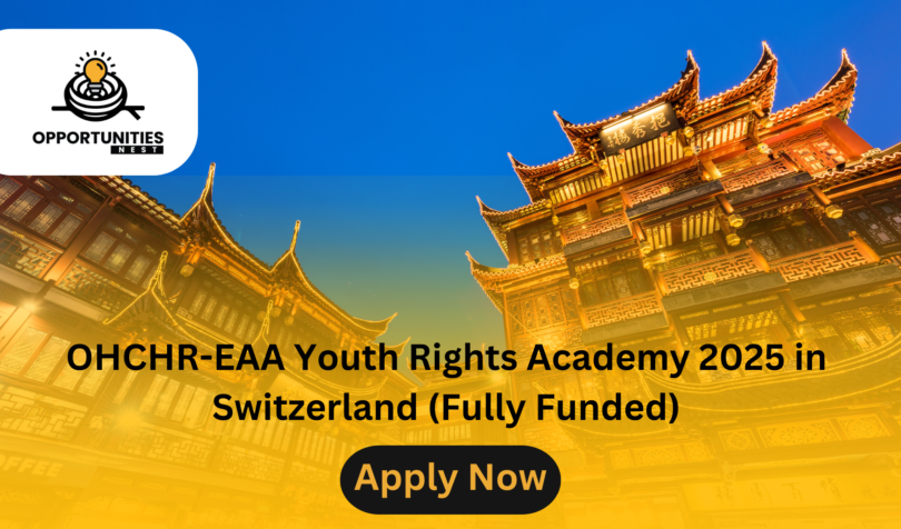 OHCHR-EAA Youth Rights Academy 2025 in Switzerland (Fully Funded)