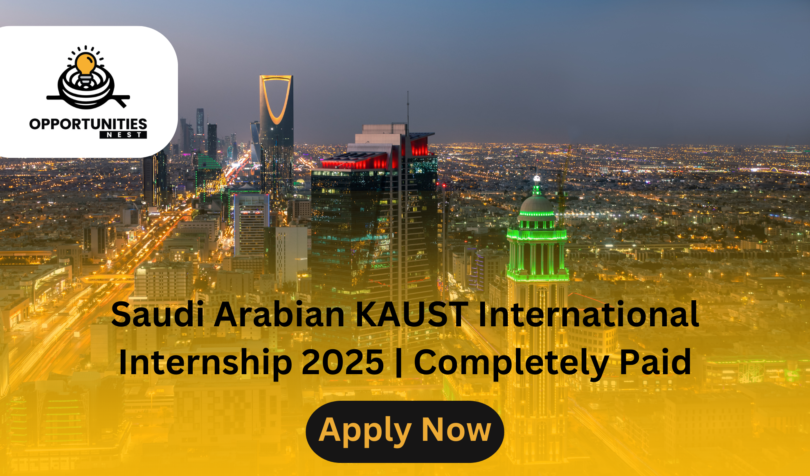 Saudi Arabian KAUST International Internship 2025 | Completely Paid