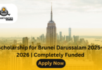 Scholarship for Brunei Darussalam 2025–2026 | Completely Funded