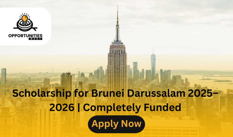 Scholarship for Brunei Darussalam 2025–2026 | Completely Funded