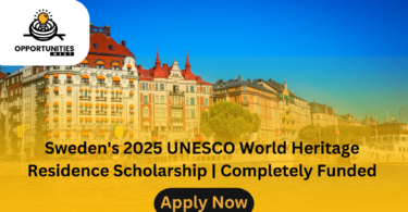 Sweden's 2025 UNESCO World Heritage Residence Scholarship | Completely Funded