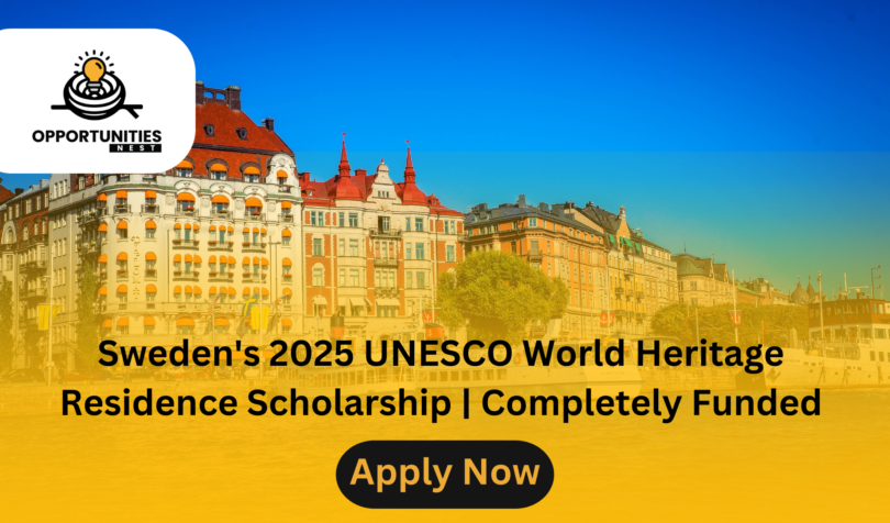 Sweden's 2025 UNESCO World Heritage Residence Scholarship | Completely Funded