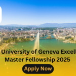 Swiss University of Geneva Excellence Master Fellowship 2025