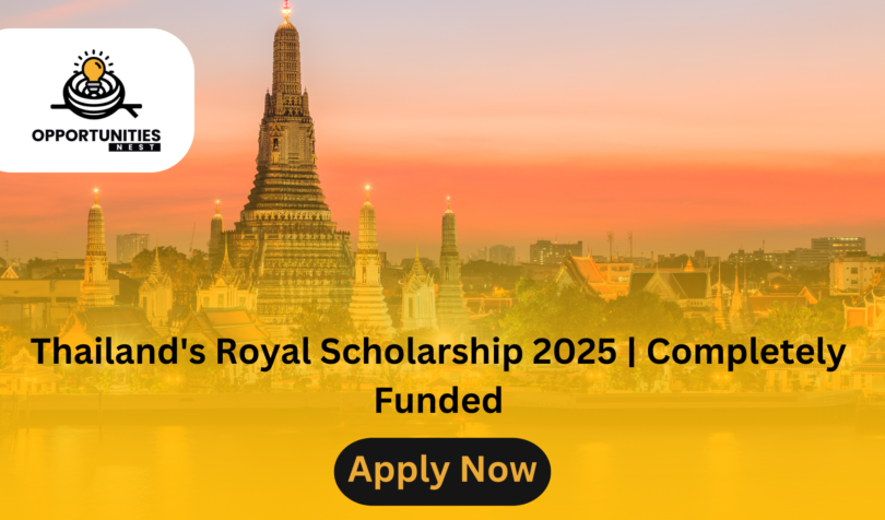 Thailand's Royal Scholarship 2025 Completely Funded