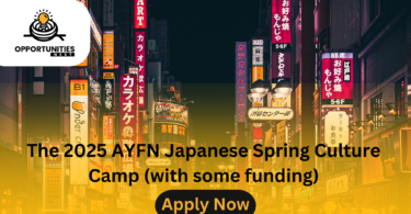 This is a once-in-a-lifetime chance for you to visit the Culture Camp in Japan in the spring of 2025 and take in the gorgeous scenery, cherry blossoms, and nice weather. Youth from around the globe are encouraged to apply for the AYFN JAPAN Winter Culture Camp 2025 in Tokyo by the ASEAN Youth Friendship Network (AYFN). A partial grant to attend a spring camp in Tokyo, Japan, is available to applicants. The cultural exchange program runs for six nights, from April 13 to April 18, 2025. IELTS is not necessary, and there is also no application fee. Without going through the selection procedure, those who are unable to obtain the scholarship can apply for the self-funded program. The program is intended for professionals, leaders, and students. Are you prepared to travel to Japan with AYFN's Japan Culture Camp in the spring of 2025? See the information below. Information Regarding the 2025 AYFN Japanese Spring Culture Camp Japan is the host nation. City: Camp Tokyo Dates: April 13–18, 2025 Advantages: Self-funded, fully funded scholarship Due date: January 5, 2025 Benefits of the AYFN Japan Program Spend six days living in Tokyo, Japan. Prior to departure Japanese language instruction Explore Tokyo's intriguing locations. Savor real Japanese food, such as ramen, udon, sashimi, and sushi. Explore Shibuya and Ginza's busy shopping arcades. AYFN's electronic certificate of participation. Scholarship and Coverage Types (Financial Advantages) Scholarship type: Gold (up to $1,000 USD) Meals and Accommodations Every activity listed on the schedule Local conveyance E-Participation Certificate Costs of in-country administration No application fee Qualifications All nations are eligible to apply for the program. The age range for scholarship applicants is 17–35 years old. Has the ability to speak English. Emotional and physical well-being. Be curious about Japanese culture. Documents Needed Use the online application to upload these documents: Europass Curriculum Vittae (Resume) Format 250 words Motivational letter on "Why should they choose you and why do you need this scholarship?" 250 words Write a paper explaining "why you deserve this scholarship." Demonstrate your enthusiasm for Japan and how this program will benefit you in the long run. evidence of the application fee. Every document needs to be written in English. How Can I Register for the 2025 AYFN Japan Spring Culture Camp? Online applications are accepted. Complete the online application. Those that make the short list will be invited to the interview. Below is a link to the official webpage. Apply Here: https://ayfnhq.org/event/partial-scholarship-spring-japan-culture-camp-2025-in-tokyo-japan/