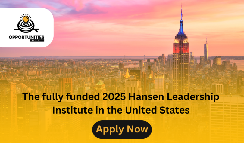 The fully funded 2025 Hansen Leadership Institute in the United States