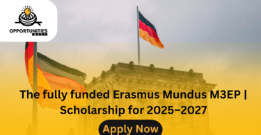 The fully funded Erasmus Mundus M3EP | Scholarship for 2025–2027