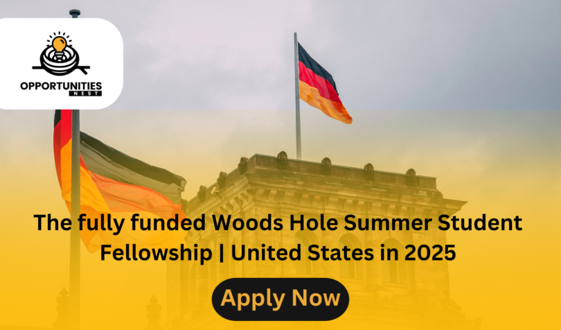 The fully funded Woods Hole Summer Student Fellowship | United States in 2025