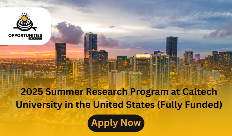 2025 Summer Research Program | Caltech University | United States (Fully Funded)