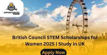 British Council STEM Scholarships for Women 2025 | Study in UK