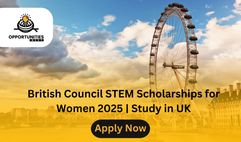 British Council STEM Scholarships for Women 2025 | Study in UK