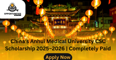 China's Anhui Medical University CSC Scholarship 2025–2026 | Completely Paid