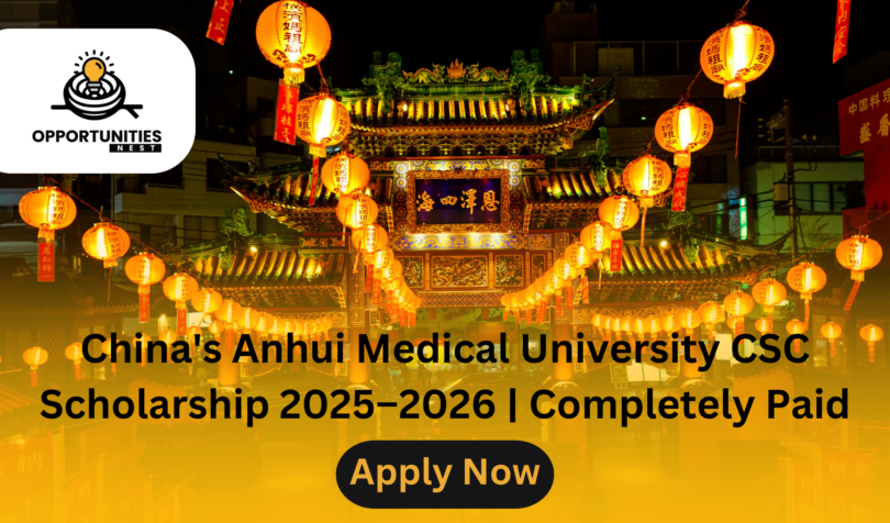 China's Anhui Medical University CSC Scholarship 2025–2026 | Completely Paid