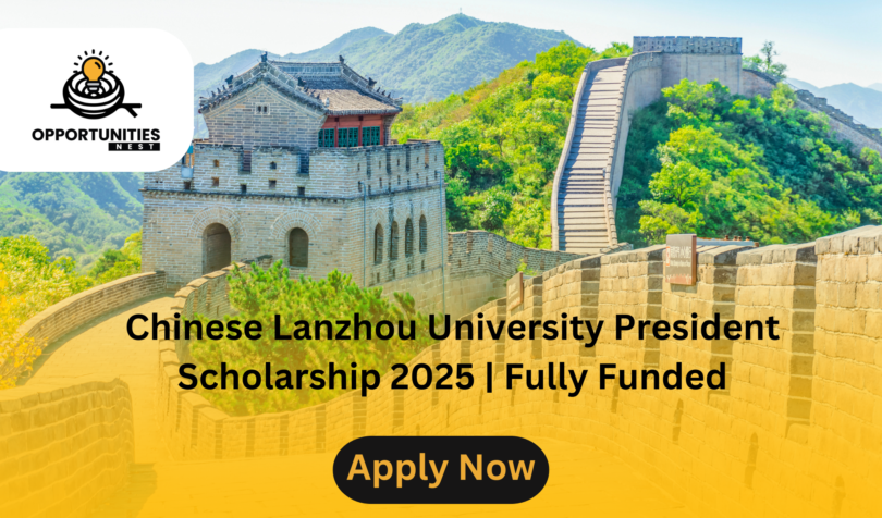 Chinese Lanzhou University President Scholarship 2025 | Fully Funded