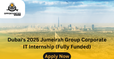 Dubai's 2025 Jumeirah Group Corporate IT Internship (Fully Funded)