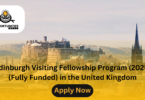 Edinburgh Visiting Fellowship Program (2025) (Fully Funded) in the United Kingdom