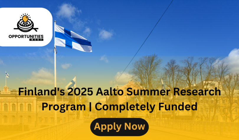 Finland's 2025 Aalto Summer Research Program | Completely Funded