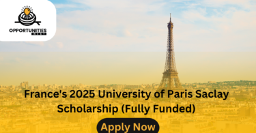 France's 2025 University of Paris Saclay Scholarship (Fully Funded)