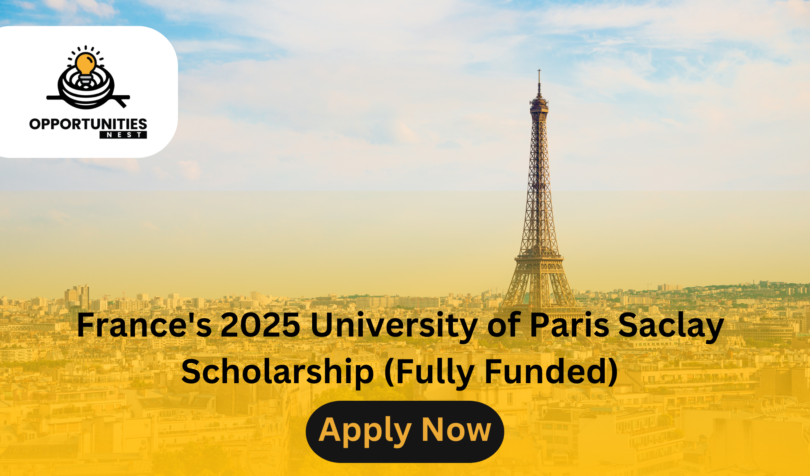 France's 2025 University of Paris Saclay Scholarship (Fully Funded)