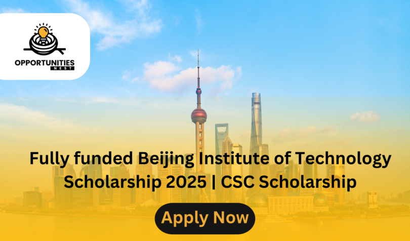 Fully funded Beijing Institute of Technology Scholarship 2025 | CSC Scholarship