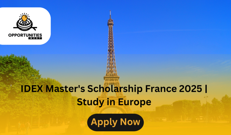 IDEX Master's Scholarship France 2025 | Study in Europe