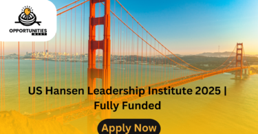 US Hansen Leadership Institute 2025 | Fully Funded