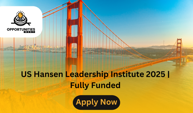 US Hansen Leadership Institute 2025 | Fully Funded