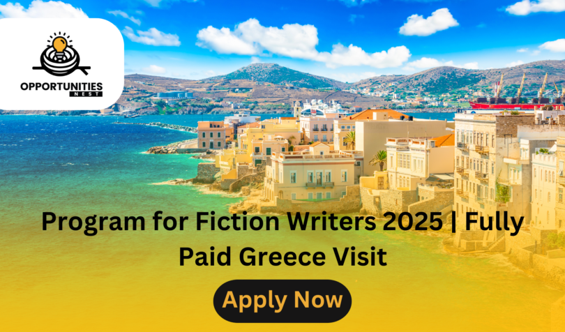 Program for Fiction Writers 2025 | Fully Paid Greece Visit