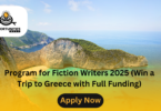 Program for Fiction Writers 2025 (Win a Trip to Greece with Full Funding)