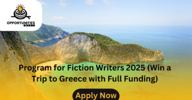 Program for Fiction Writers 2025 (Win a Trip to Greece with Full Funding)