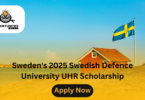 Sweden's 2025 Swedish Defence University UHR Scholarship