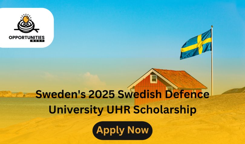 Sweden's 2025 Swedish Defence University UHR Scholarship