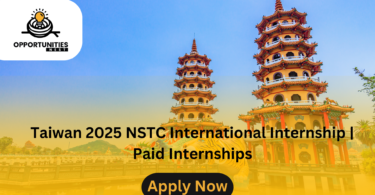 Taiwan 2025 NSTC International Internship | Paid Internships