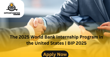 The 2025 World Bank Internship Program in the United States | BIP 2025