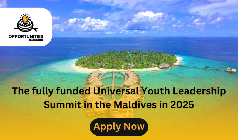 The fully funded Universal Youth Leadership Summit in the Maldives in 2025