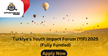 Turkiye's Youth Impact Forum (YIF) 2025 (Fully Funded)