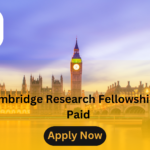 UK Cambridge Research Fellowships 2025: Paid